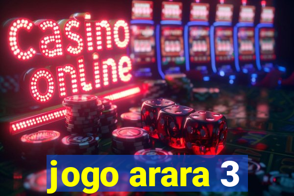 jogo arara 3