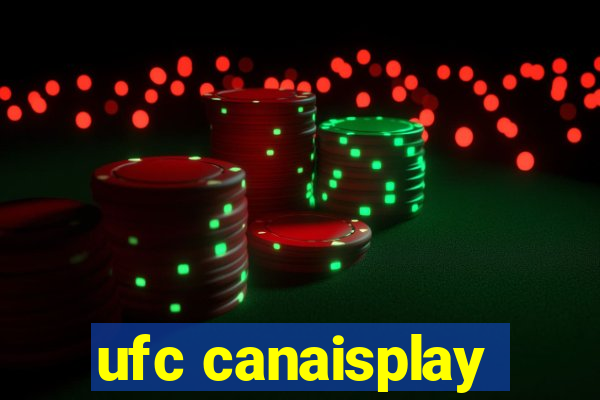 ufc canaisplay