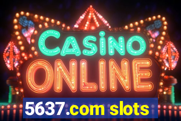 5637.com slots