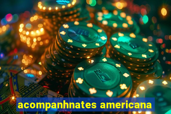 acompanhnates americana