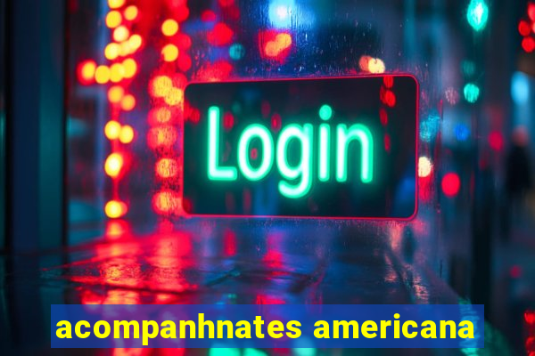 acompanhnates americana