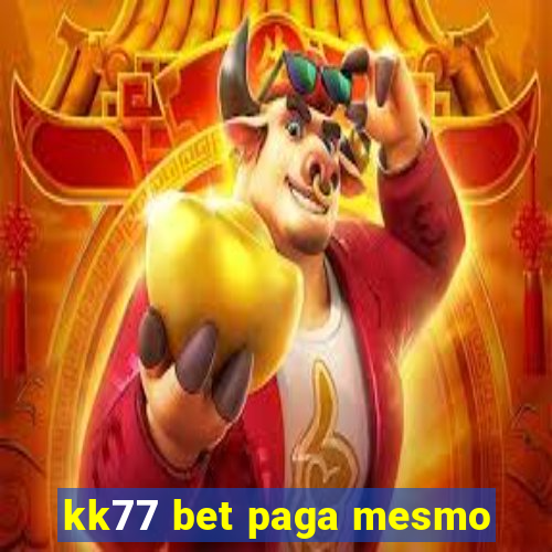 kk77 bet paga mesmo