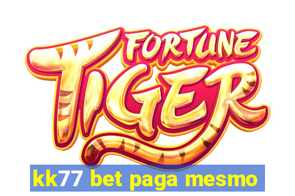 kk77 bet paga mesmo