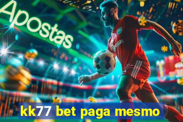 kk77 bet paga mesmo