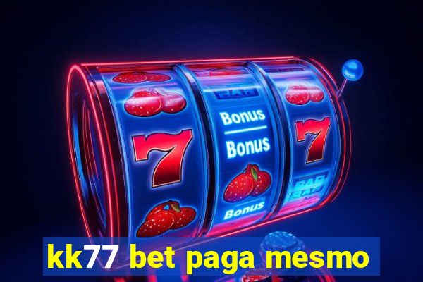 kk77 bet paga mesmo