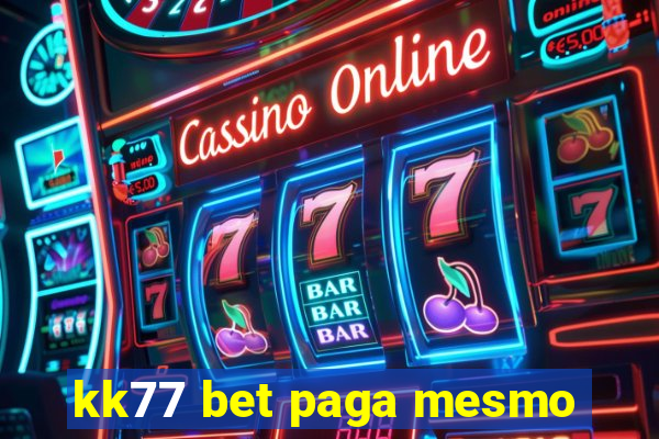 kk77 bet paga mesmo