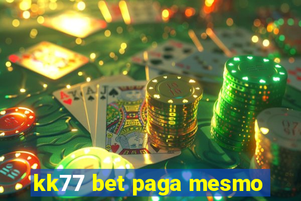 kk77 bet paga mesmo