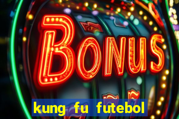 kung fu futebol clube dublado torrent