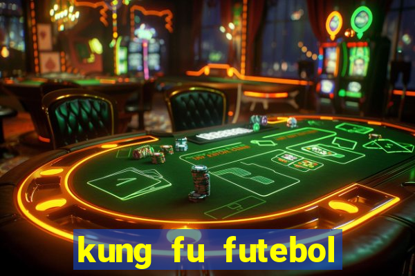 kung fu futebol clube dublado torrent