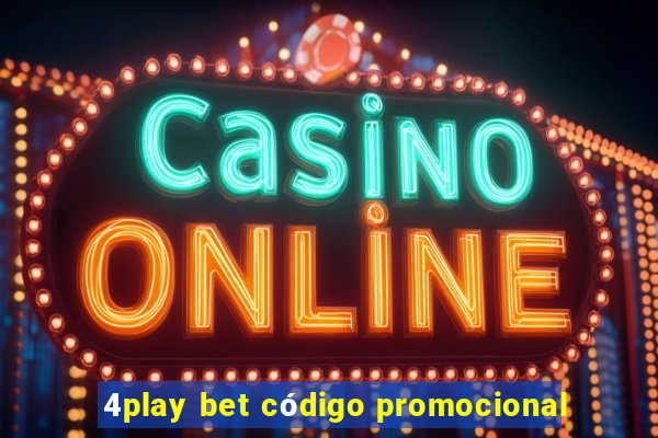 4play bet código promocional