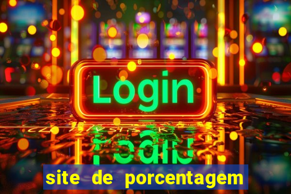 site de porcentagem de jogos slots