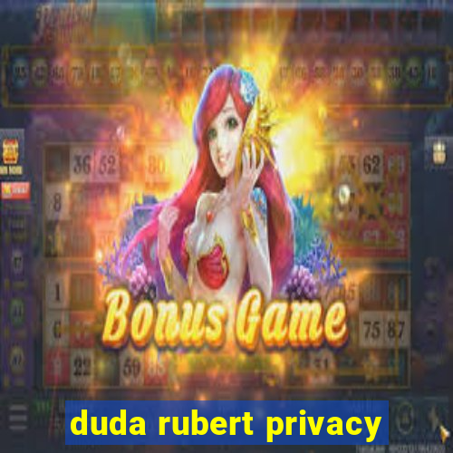 duda rubert privacy