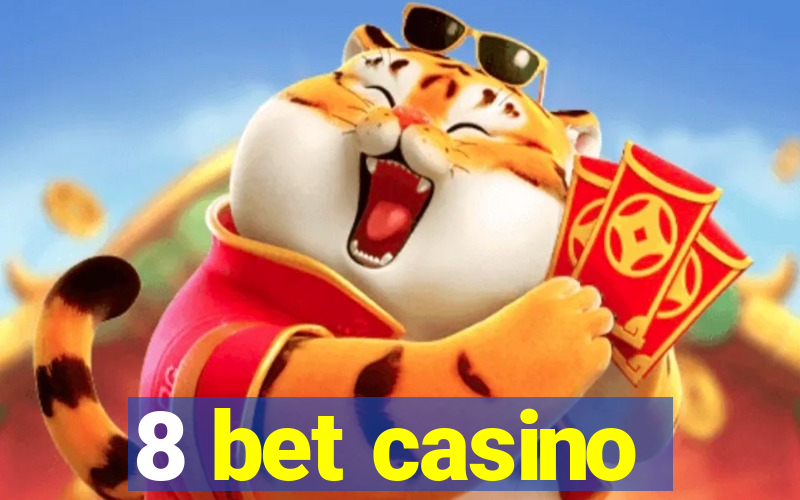 8 bet casino