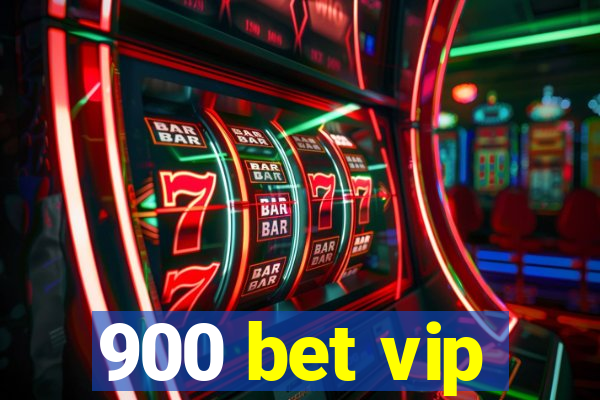 900 bet vip