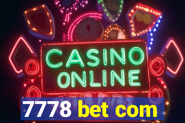 7778 bet com