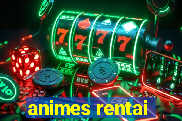 animes rentai