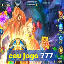 ceu jogo 777