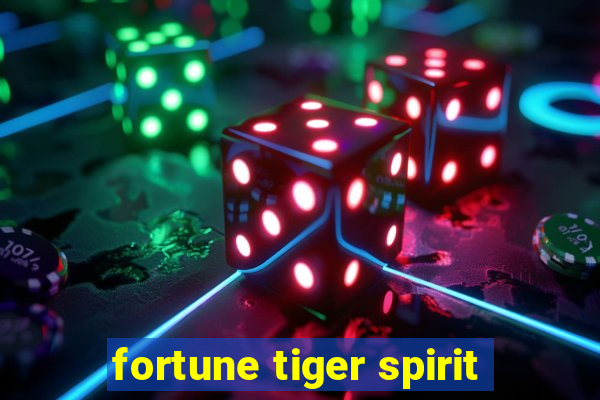 fortune tiger spirit