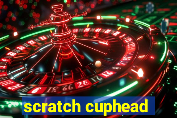 scratch cuphead