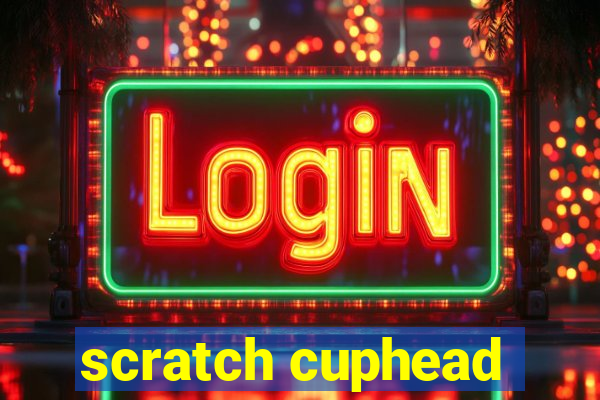 scratch cuphead