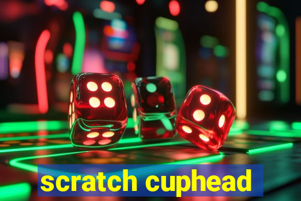 scratch cuphead