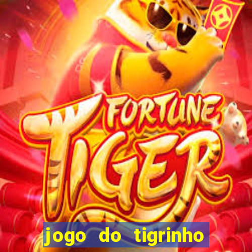 jogo do tigrinho deposito minimo 1 real