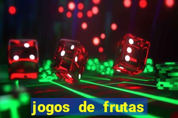 jogos de frutas para ganhar dinheiro