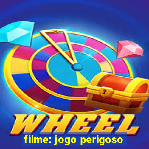 filme: jogo perigoso