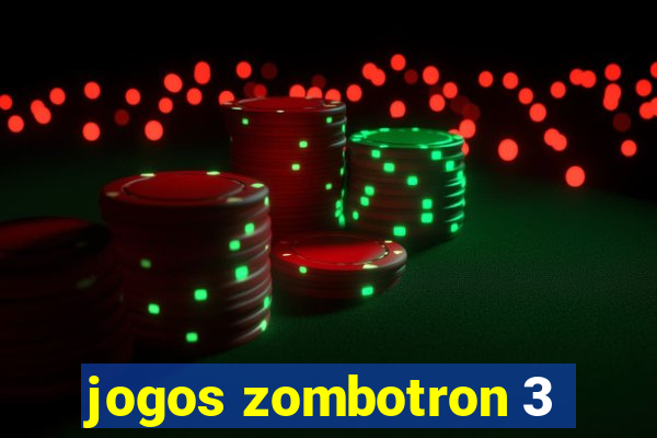 jogos zombotron 3