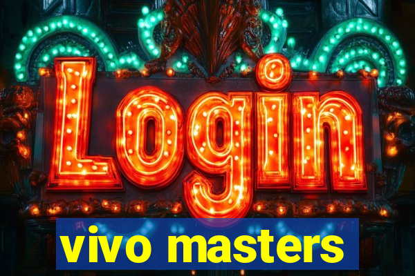 vivo masters