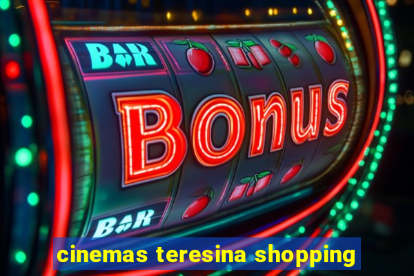 cinemas teresina shopping