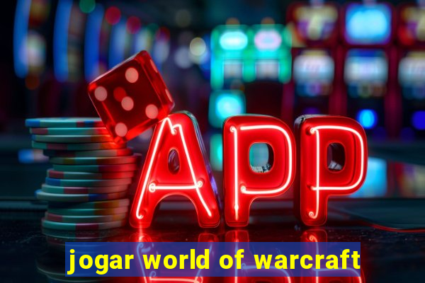 jogar world of warcraft