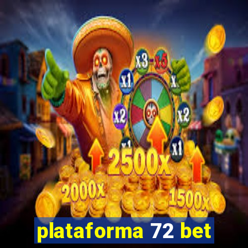 plataforma 72 bet