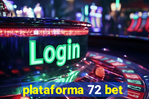 plataforma 72 bet