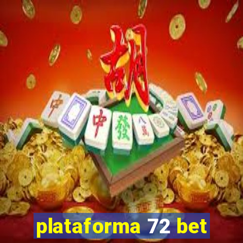 plataforma 72 bet