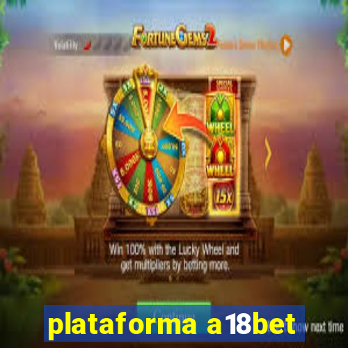 plataforma a18bet