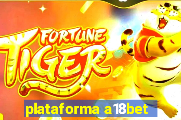 plataforma a18bet