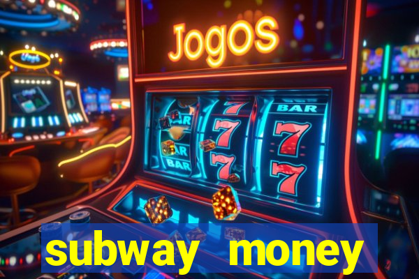 subway money deposito 1 real