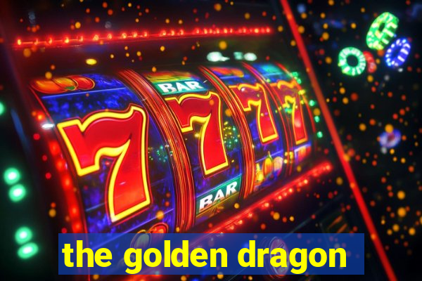 the golden dragon