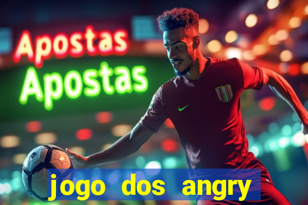 jogo dos angry birds rio