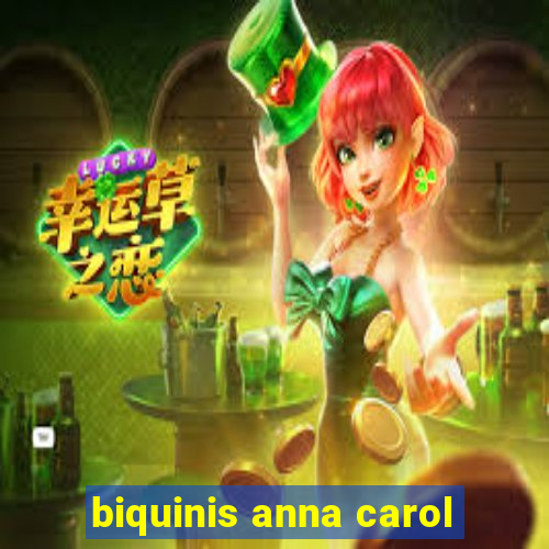 biquinis anna carol