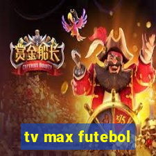 tv max futebol