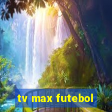 tv max futebol