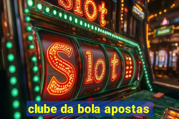 clube da bola apostas