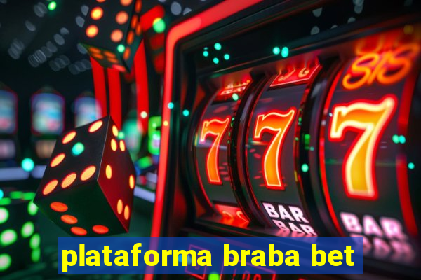 plataforma braba bet