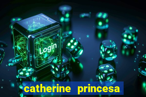 catherine princesa de gales