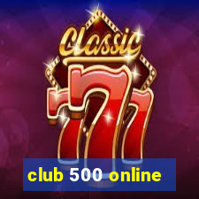 club 500 online