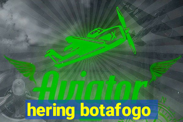 hering botafogo