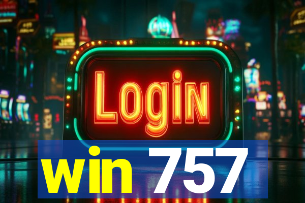 win 757