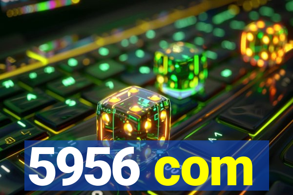 5956 com